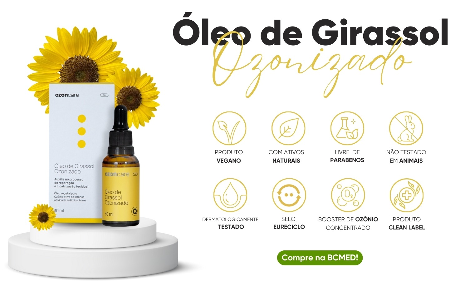 Óleo de Girassol Ozonizado 30ml com Ação Cicatrizante - Ozoncare | BCMED